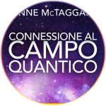 <strong>Bonus: Connessione al Campo Quantico di Lynne McTaggart</strong> | Corso Online