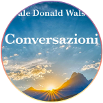 <strong>Bonus: Conversazioni di Neale Donald Walsch</strong> | Videocorso