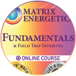 <strong>Matrix Energetics<sup>®</sup> “Fundamentals & Field Trip Intensives” | Online course</strong>